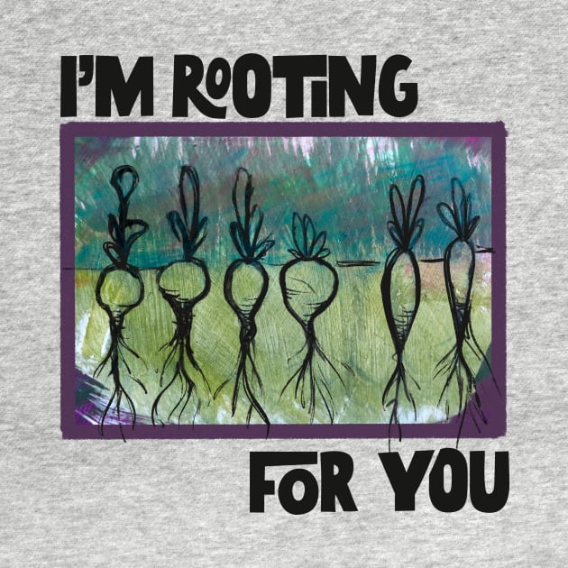 I'm Rooting For You Veggies by bubbsnugg